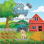 Vida de Bailey Una Historia de Vida Real