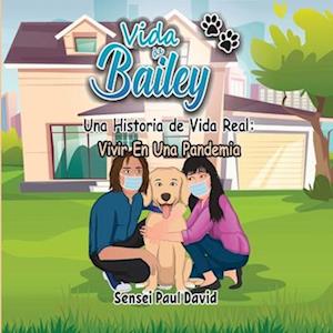 Vida de Bailey Una Historia de Vida Real