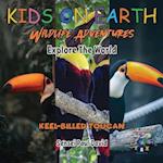 KIDS ON EARTH Wildlife Adventures - Explore The World Keel-Billed Toucan - Costa Rica 