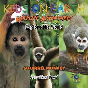 KIDS ON EARTH Wildlife Adventures - Explore The World Squirrel Monkey - Costa Rica