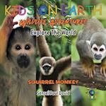 KIDS ON EARTH Wildlife Adventures - Explore The World Squirrel Monkey - Costa Rica 