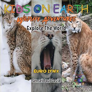 KIDS ON EARTH Wildlife Adventures - Explore The World - Euro Lynx