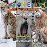 KIDS ON EARTH Wildlife Adventures - Explore The World - Euro Lynx 