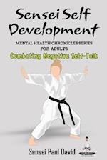 Sensei Self Development  Mental Health Chronicles Series - Combating Negative Self-Talk