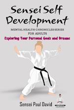 Sensei Self Development Mental Health Chronicles Series - Exploring Your Personal Goals and Dreams