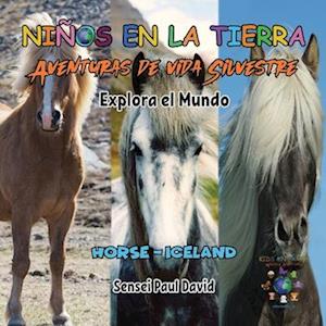 Nin&#771;os en la Tierra - Aventuras de vida Silvestre - Explora el Mundo Horse - Iceland