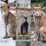 Nin¿os en la Tierra - Aventuras de vida Silvestre - Explora el Mundo Euro Lynx