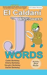 El Caldani Discovers J Words (Berkeley Boys Books - El Caldani Missions)