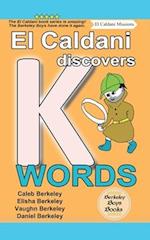 El Caldani Discovers K Words (Berkeley Boys Books - El Caldani Missions)