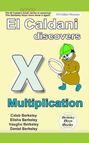 El Caldani Discovers Multiplication (Berkeley Boys Books - El Caldani Missions)
