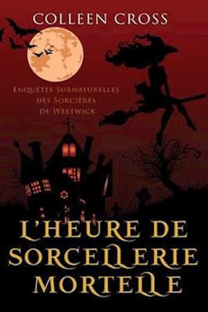 L'heure de sorcellerie mortelle