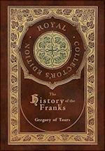 The History of the Franks (Royal Collector's Edition) (Case Laminate Hardcover with Jacket)