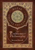The Problems of Philosophy (Royal Collector's Edition) (Case Laminate Hardcover with Jacket)