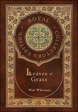 Leaves of Grass (Royal Collector's Edition) (Case Laminate Hardcover with Jacket)