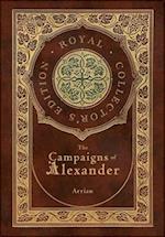 The Campaigns of Alexander (Royal Collector's Edition) (Case Laminate Hardcover with Jacket)
