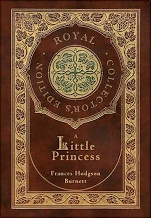 A Little Princess (Royal Collector's Edition) (Case Laminate Hardcover with Jacket)