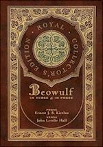 Beowulf in Verse & in Prose (Royal Collector's Edition) (Case Laminate Hardcover with Jacket)