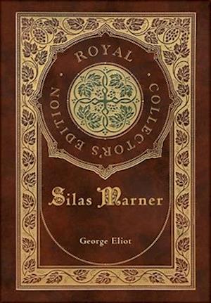 Silas Marner (Royal Collector's Edition) (Case Laminate Hardcover with Jacket)