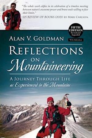 Reflections on Mountaineering: A Journey Through Life as Experienced in the Mountains (FIFTH EDITION)