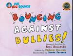 Mr. Big Bounce Presents BOUNCING AGAINST BULLIES!