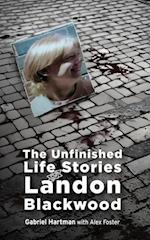 The Unfinished Life Stories of Landon Blackwood 