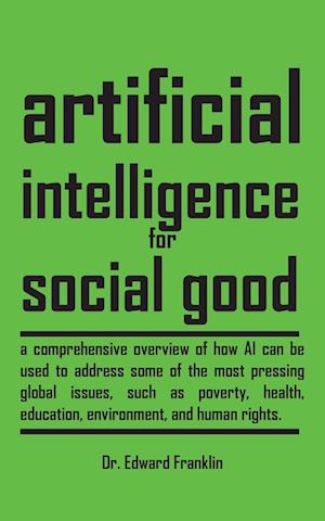 Artificial Intelligence for Social Good