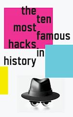 The 10 Most Famous Hacks in History