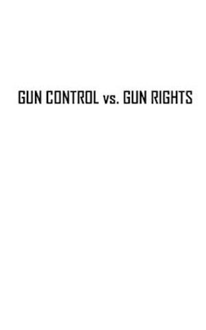 Gun Control vs. Gun Rights