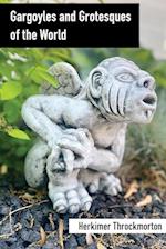 Gargoyles and Grotesques of the World
