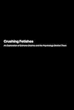 Crushing Fetishes