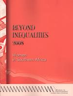 Beyond Inequalities 2008. Women in Southern Africa