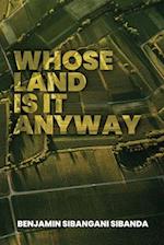 Whose Land is it Anyway 