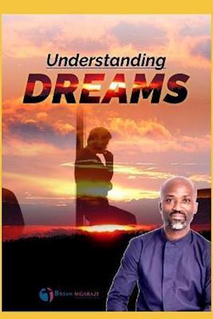 Understanding and Interpreting Dreams