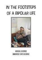 In The Footsteps Of A Bipolar Life