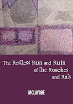 The Restless Run and Ruin of the Roaches and Rats