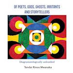 Of poets, gods, ghosts, irritants and storytellers