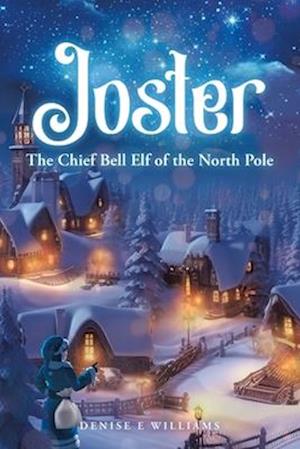 Joster: The Chief Bell Elf of the North Pole