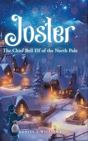 Joster: The Chief Bell Elf of the North Pole