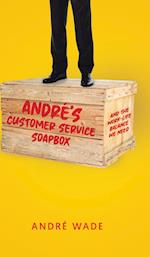 André's Customer Service Soapbox