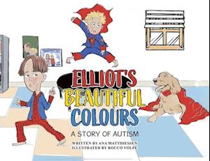 Elliot's Beautiful Colours: A Story of Autism