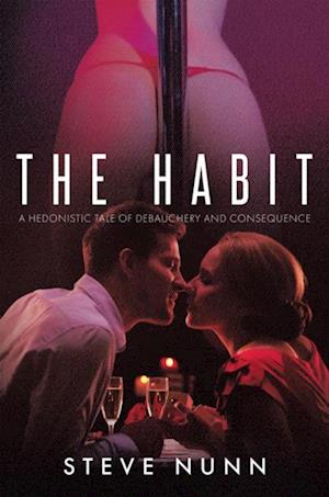 Habit: A Hedonistic Tale of Debauchery and Consequence