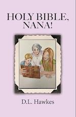 Holy Bible, Nana!