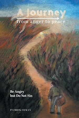 A Journey From Anger to Peace