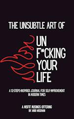 The Unsubtle Art of Unf*cking Your Life