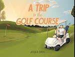 A Trip to the Golf Course