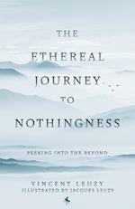 The Ethereal Journey To Nothingness