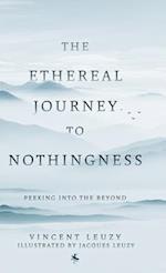 The Ethereal Journey To Nothingness