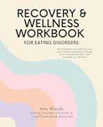 Recovery & Wellness Workbook for Eating Disorders