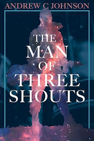 The Man of Three Shouts