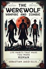 The Werewolf, Vampire and Zombie